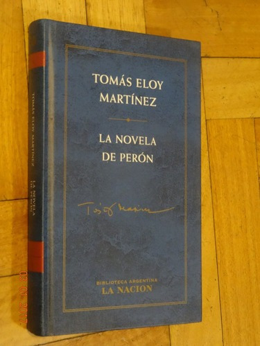 Tomas Eloy Martinez: La Novela De Perón. La Nación Ta&-.