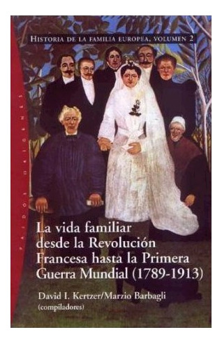 Libro Vida Familiar Desde La Revolucion Francesa Hasta La Pr