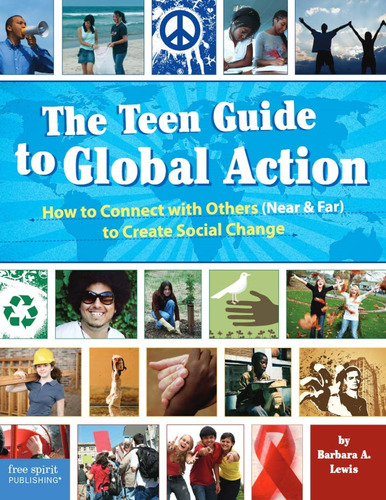 Libro: The Teen Guide To Global Action: How To Connect With