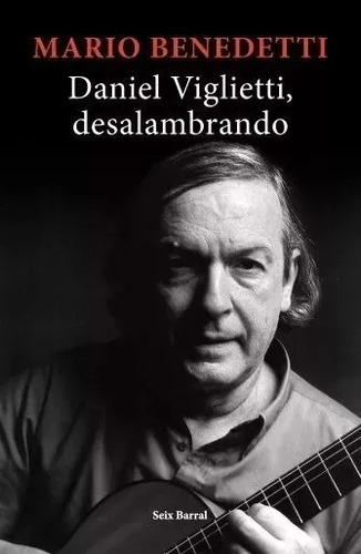 Daniel Viglietti Desalambrado Mario Benedetti Excelente