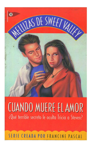 Cuando Muere El Amor. Mellizas De Sweet Valley