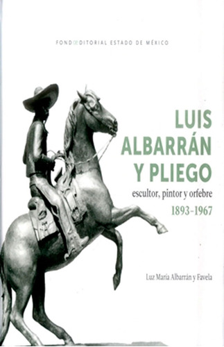 Luis Albarrán Y El Pliego Escultor Pintor Y Orfebre