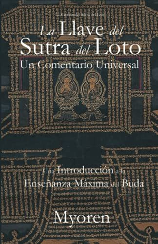 La Llave Del Sutra Del Loto: Una Introduccion A La Ensenanza