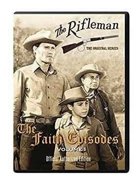 Rifleman: The Faith Episodes 1 - Original Series Rifleman: T