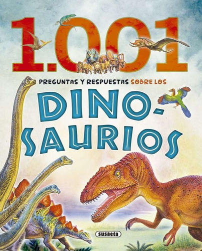 Libro: 1001 Preguntas Y Respuestas Sobre Los Dinosaurios. Pr