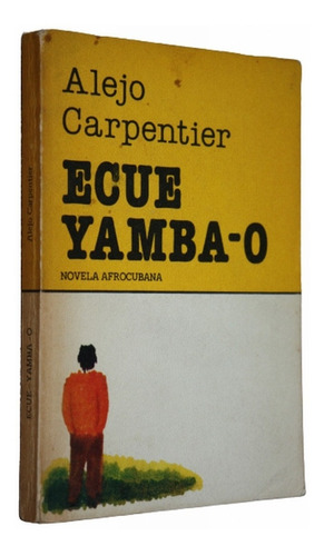 Ecué - Yambá-ó - Alejo Carpentier - Muy Bueno