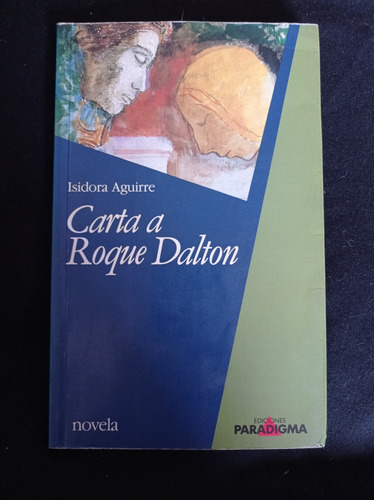 Carta A Roque Dalton - Isidora Aguirre - Ed Plaza & Janés (Usado)