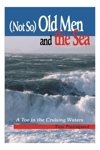 Libro: (no Tan) Los Viejos Y El Mar: Un Dedo Del Pie En El C