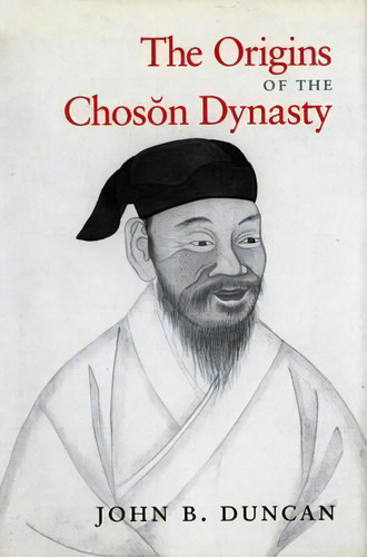 The Origins Of The Choson Dynasty, De John B. Duncan. Editorial University Washington Press, Tapa Blanda En Inglés