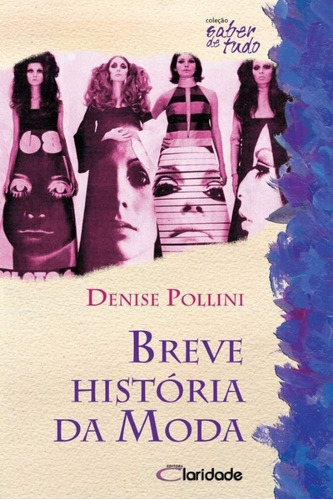 Livro: Breve História Da Moda -  Denise Pollini