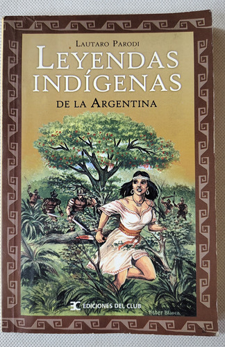 Libro Leyendas Indigenas De La Argentina Lautaro Parodi 