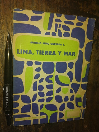 Lima Tierra Y Mar Aurelio Miro Quesada  Ed. Juan Mejia Baca 