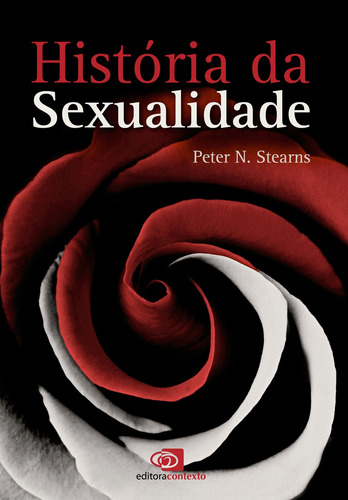 História da sexualidade, de Stearns, Peter N.. Editora Pinsky Ltda,Taylor & Francis Group, capa mole em português, 2010