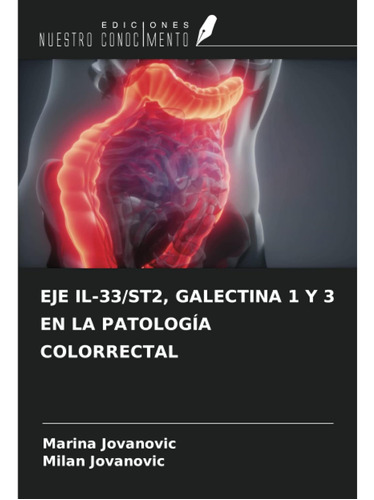 Eje Il-33/st2, Galectina 1 Y 3 En La Patología Colorrectal /