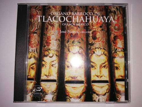 Jose Suarez Organo Barroco Tlacochahuaya Cd Nac 1998 Mdisk