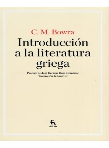 Introducción A La Literatura Griega   C.m. Bowra