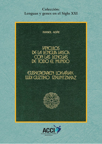 Vínculos De La Lengua Vasca Con Las Lenguas De Todo El Mundo, De Imanol Aguirre. Editorial Acci, Tapa Blanda En Español, 2017