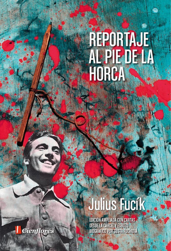Reportaje Al Pie De La Horca / Fucik