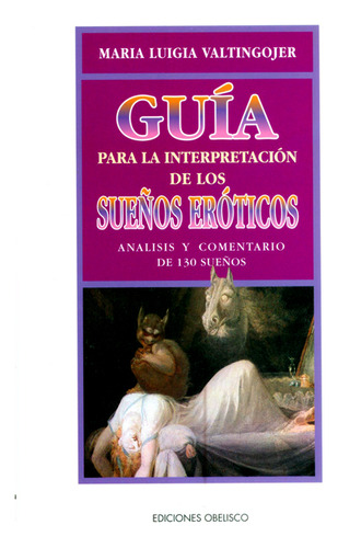 Guía Para La Interpretación De Los Sueños Eróticos, De Maria Luigia Valtingojer. Editorial Ediciones Gaviota, Tapa Blanda, Edición 2000 En Español
