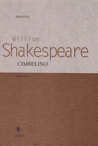 Cimbelino, De Shakespeare, William. Editorial Gredos, Edición 2003 En Español
