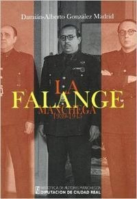 Falange Manchega 1939-1945 - Gonzalez Madrid, Damian Albe...