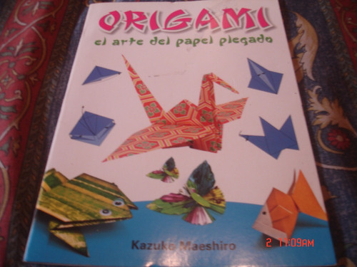 Kazuko Maeshiro - Origami El Arte Del Papel Plegado (c212)