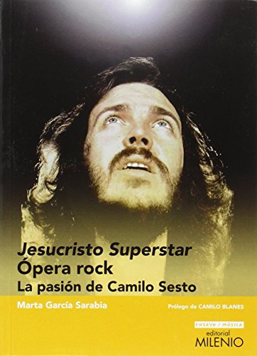 Jesucristo Superstar. Ópera Rock. La Pasión De Camilo Sesto