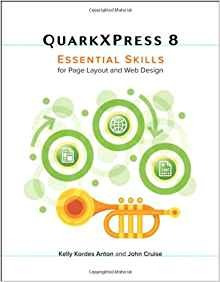 Quarkxpress 8 Essential Skills For Page Layout And Web Desig