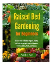 Comprar Libro: Jardinería En Camas Elevadas Para Principiantes: Cómo