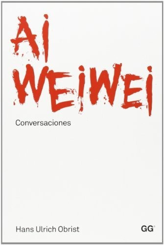 Ai Weiwei. Conversaciones