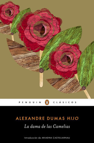 La dama de las camelias, de Dumas (hijo), Alexandre. Editorial Penguin Clásicos, tapa blanda en español