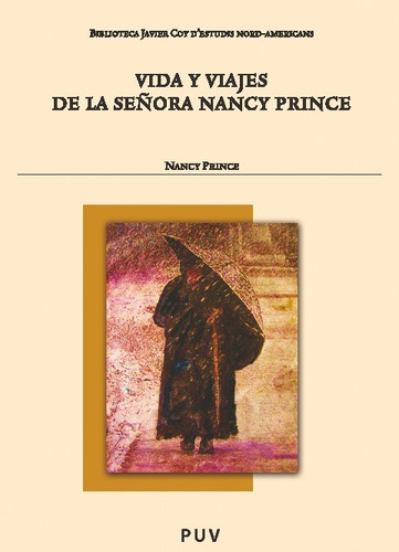 Vida Y Viajes De La Señora Nancy Prince, De Nancy Prince Y Sergio Saiz. Editorial Publicacions De La Universitat De València, Tapa Blanda En Español, 2008