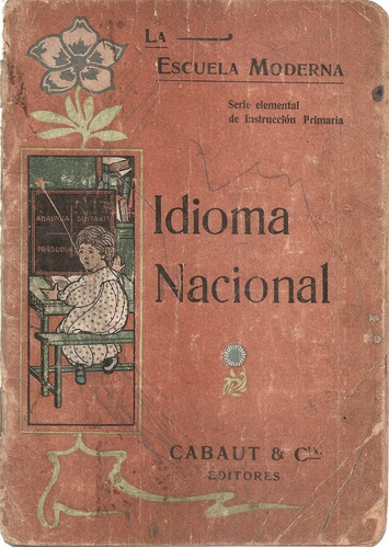 La Escuela Moderna Idioma Nacional Gramatica Cabaut 1925