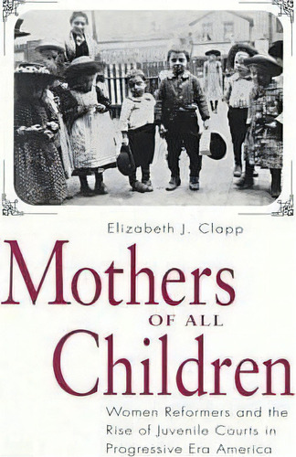 Mothers Of All Children, De Elizabeth J. Clapp. Editorial Pennsylvania State University Press, Tapa Blanda En Inglés