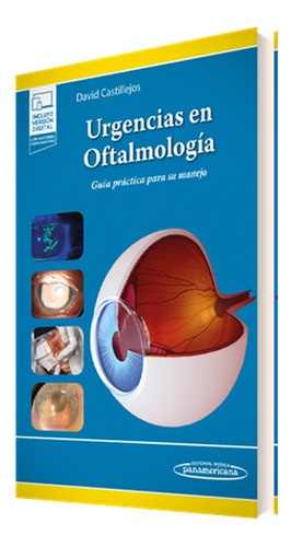 Urgencias En Oftalmología. Guía Práctica Para Su Manejo