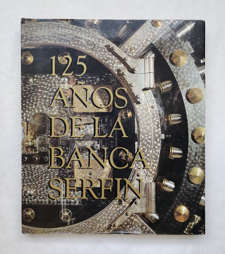 Libro 125 Años De La Banca Serfín