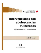 Comprar Intervenciones Con Adolescencias Vulneradas  Branner Iui