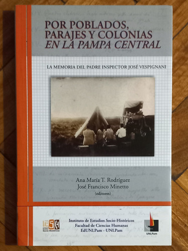 Poblados Y Parajes Pampa Vespignani/ A.m Rodriguez Y Minetto