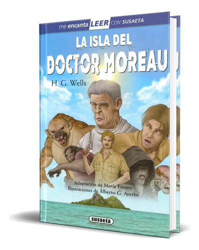 Libro La Isla Del Doctor Moreau [ H. G. Wells ] Original, De H.g. Wells. Editorial Susaeta Ediciones S.a., Tapa Dura En Español, 2023