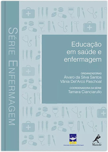 Educação em saúde e enfermagem, de Cianciarullo, Tamara. Editora Manole LTDA, capa mole em português, 2017