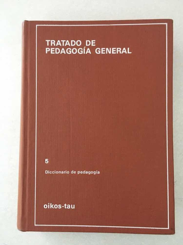Diccionario De Pedagogía. Paul Foulquié. Oikos-tau. 1976.