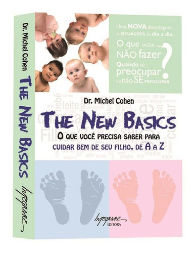The New Basics - O Que Voce Precisa Saber Para Cuidar Bem..., De Cohen. Editora Integrare Editora Em Português