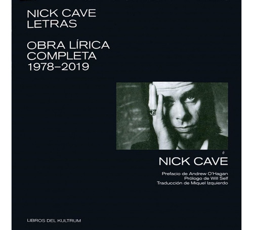 Nick Cave. Letras. Obra Lirica Completa 1978-2019 (kultrum)