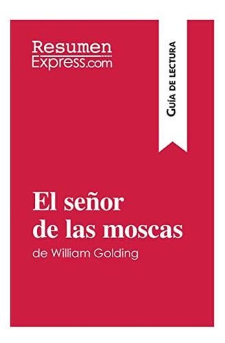 El Senor De Las Moscas De William Golding (guia De Lectura):