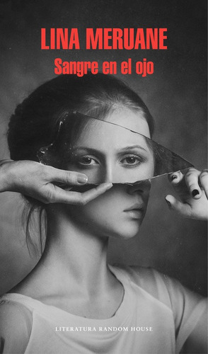 Sangre en el ojo, de Meruane, Lina. Ah imp Editorial Literatura Random House, tapa blanda en español, 2018
