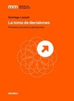 La Toma De Decisiones - Santiago Lazzati - Es