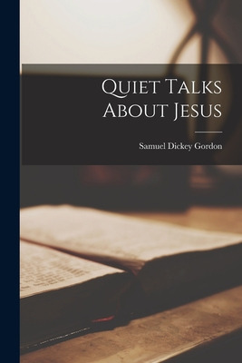 Libro Quiet Talks About Jesus [microform] - Gordon, Samue...