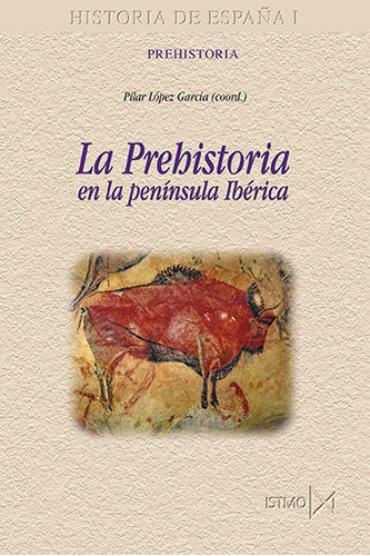 Prehistoria En La Peninsula Iberica,la - Lopez, Pilar