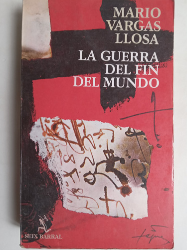 La Guerra Del Fin Del Mundo. Mario Vargas Llosa 1a Ed.