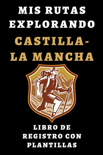 Mis Rutas Explorando Castilla-la Mancha Libro De Registro Co